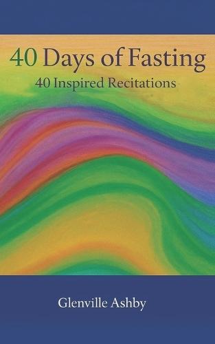 40 Days of Fasting: 40 Inspired Recitations