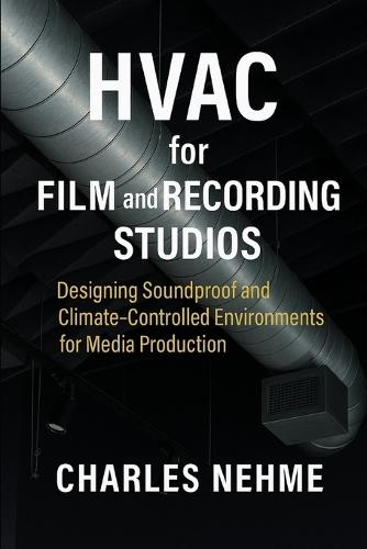HVAC for Film and Recording Studios: Designing Soundproof and Climate-Controlled Environments for Media Production