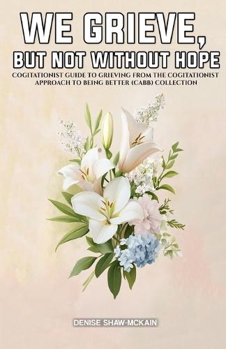 We Grieve, But Not Without Hope