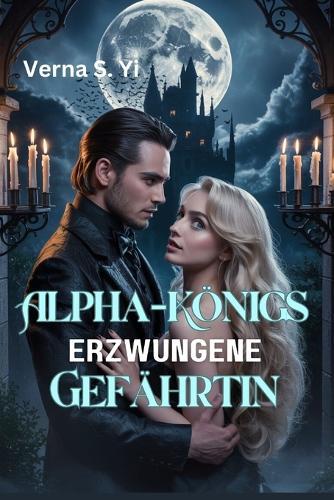 Alpha-Königs erzwungene Gefährtin