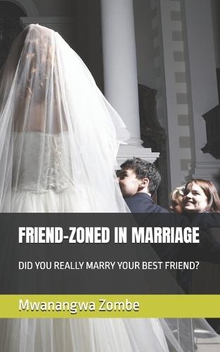 Friend-Zoned in Marriage: Did You Really Marry Your Best Friend?