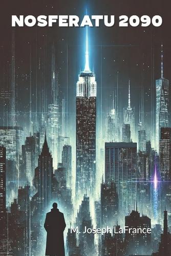 Nosferatu 2090: A Novella from the Future