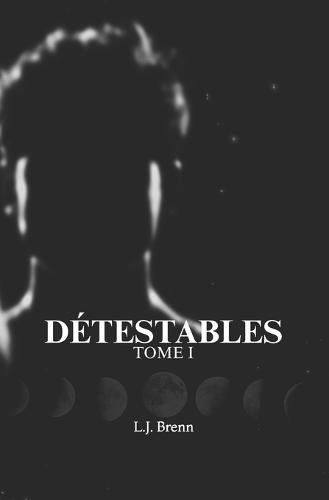 Détestables: tome 1