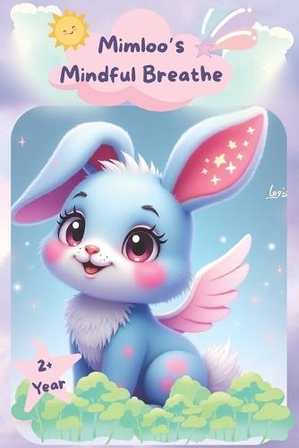 Mimloo's Mindful Breathe: Helping Little Minds Find Calm