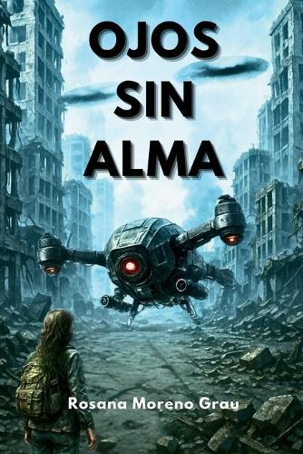 Ojos Sin Alma: El Enemigo No Tiene Rostro. Solo Sensores.
