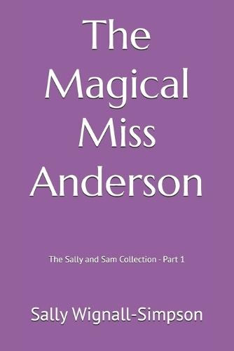 The Magical Miss Anderson: The Sally and Sam Collection - Part 1