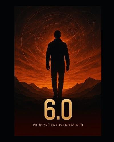 6.0: Et Si Tout Avait Deja Recommence