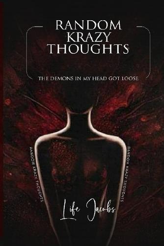 Random Krazy Thoughts: The Demons In My Head Got Loose