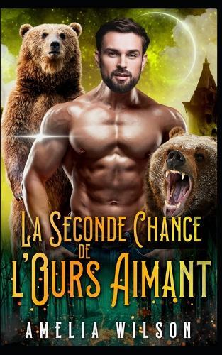 La Seconde Chance de l'Ours Aimant: Ours Seconde Chance Amour Fated