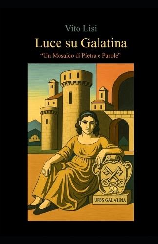 Luce su Galatina: ""Un Mosaico di Pietra e Parole""