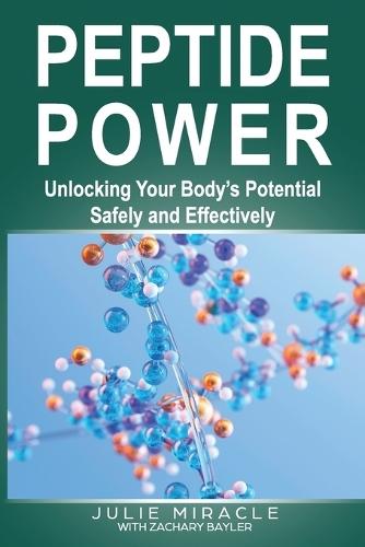 Peptide Power: Unlocking Your Body's Potential Safely and Effectively