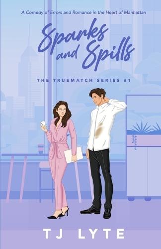 Sparks And Spills: A Comedy of Errors and Romance in the Heart of Manhattan