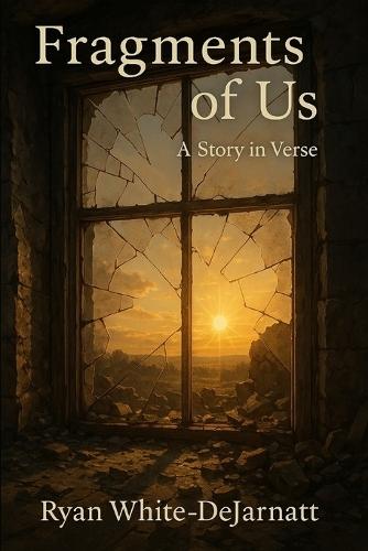 Fragments of Us: A Story in Verse