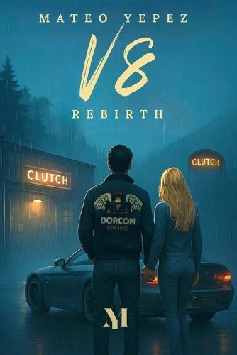 V8 Rebirth: Er hat seine Vergangenheit verloren. Doch was in ihm steckt, ist unaufhaltbar.