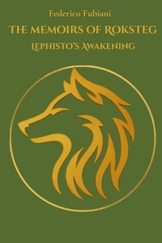 The memoirs of Roksteg - Lephisto's Awakening