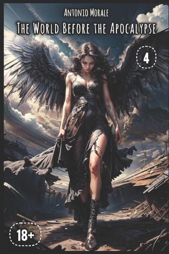 The World Before the Apocalypse: (Book 4) 18+