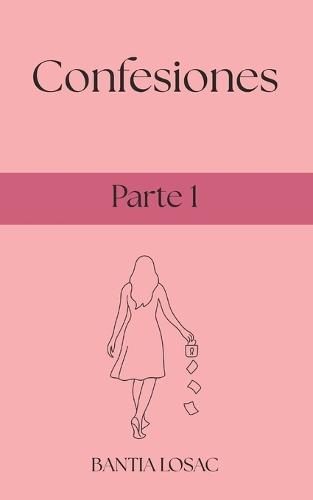 Confesiones: Parte 1