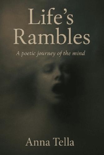 Life's Rambles: A poetic Journey of the mind