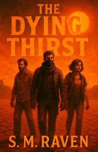 The Dying Thirst: When Water Vanished -A Psychological Climate Thriller About Control, Rebellion, and the Cost of Silence