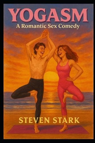 Yogasm: A Romantic Sex Comedy