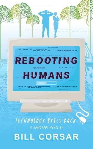 Rebooting Humanity: Technology Bytes Back