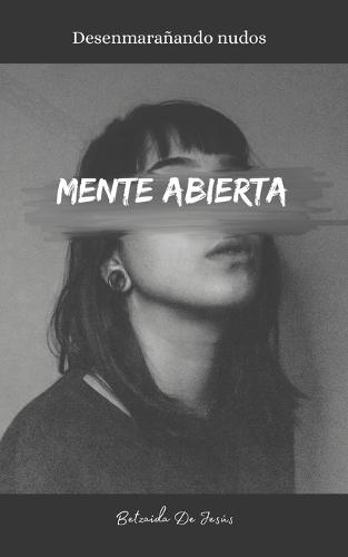 Mente abierta: Desenmarañando nudos