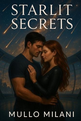 Starlit Secrets: Erotic Companion To Book By Mullo Milani