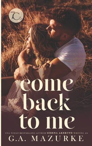 Come Back To Me: A Small-Town, Pen-Pal, Second Chance, Romantic Suspense