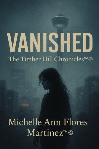Vanished: The Timber Hill Chronicles(TM)(R)(c)