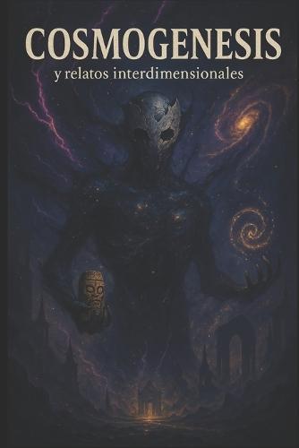 Cosmogenesis y relatos interdimensionales