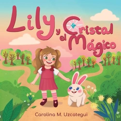 Lily y el Cristal Mágico: Un cuento de amistad, magia y generosidad.