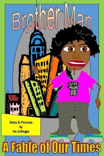 Brother Man: A Fable of Our Times