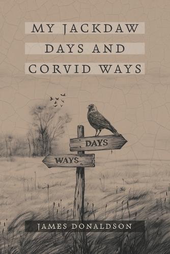 My Jackdaw Days and Corvid Ways