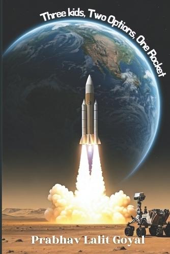 Three Kids, Two Options, One Rocket