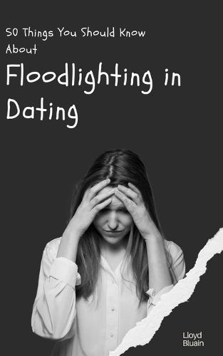 50 Things You Should Know About Floodlighting in Dating