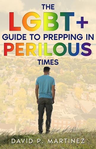 The LGBT+ Guide to Prepping in Perilous Times