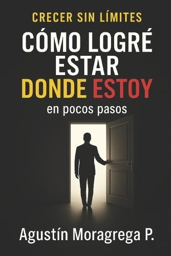 Cómo logré estar donde estoy en pocos pasos: Emprende sin miedos