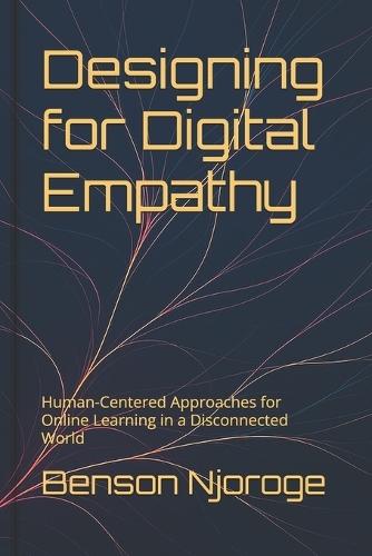 Designing for Digital Empathy: Human-Centered Approaches for Online Learning in a Disconnected World