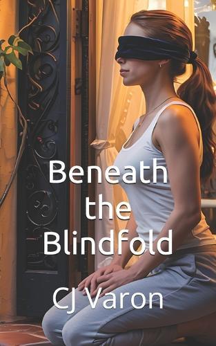 Beneath the Blindfold
