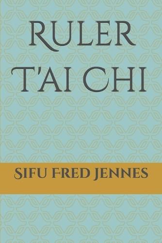 Ruler T'ai Chi