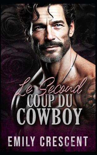 Le Second Coup du Cowboy: Romance cow-boy entre voisins opposés