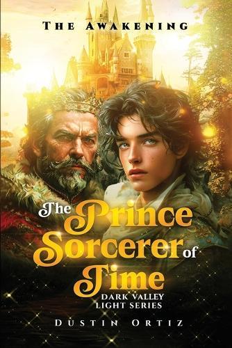 The Prince Sorcerer of Time: Dark Valley Light Series