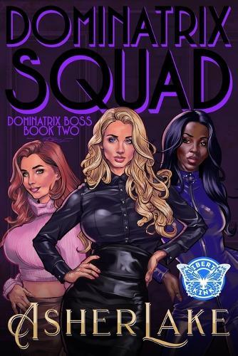 Dominatrix Squad: A BDSM Femdom Tale