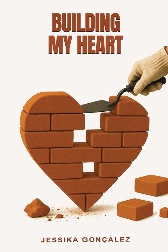 Building My Heart