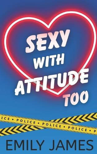 Sexy with Attitude Too: Eine Feinde-zu-Liebenden-Romantikkomödie mit erzwungener Nähe und Wohlfühlfaktor