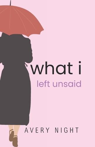 What I Left Unsaid