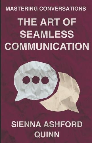 Mastering Conversations: The Art of Seamless Communication