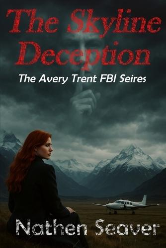 The Skyline Deception: The Avery Trent FBI Series
