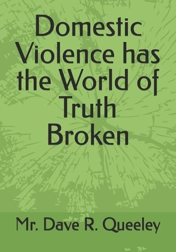 Domestic Violence has the World of Truth Broken
