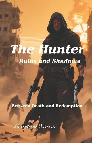 The Hunter: Ruins and Shadows: Between Death and Redemption